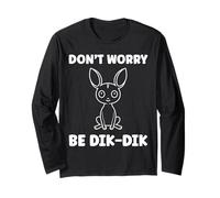 Humor Dik-Diks Animals Funny Simple Don't Worry be Dik-Dik Maglia a Manica
