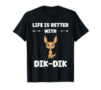 Humor Dik-Diks Animals Live is Better with Dik-Dik Maglietta