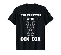 Humor Dik-Diks Animals Live is Better with Dik-Dik Maglietta
