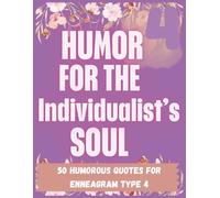 Humor for the Individualist's Soul: 50 Funny, Dramatic, and Deeply Relatable Coloring Pages for Enneagram 4s