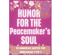 Humor for the Peacemaker's Soul: A Calm and Funny Enneagram 9 Coloring Book for Gentle Spirits, Harmony Seekers, and Conflict-Avoiding Cuties