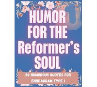 Humor for the Reformer's Soul: A Funny Enneagram 1 Coloring Book for Responsible Perfectionists, Rule-Followers, and Improvement Lovers