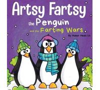 Humor Heals Us Artsy Fartsy the Penguin and the Farting Wars (Copertina rigida)