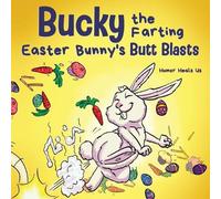 Humor Heals Us Bucky the Farting Easter Bunny's Butt Blasts (Tascabile)