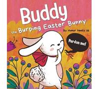 Humor Heals Us Buddy the Burping Easter Bunny (Copertina rigida)