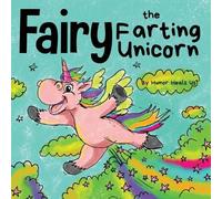 Humor Heals Us Fairy the Farting Unicorn (Tascabile) Farting Adventures