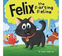 Humor Heals Us Felix the Farting Feline (Tascabile) Farting Adventures