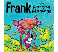 Humor Heals Us Frank the Farting Flamingo (Copertina rigida) Farting Adventures