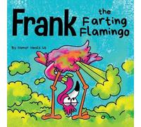 Humor Heals Us Frank the Farting Flamingo (Tascabile) Farting Adventures