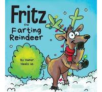 Humor Heals Us Fritz the Farting Reindeer (Tascabile) Farting Adventures
