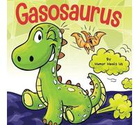 Humor Heals Us Gasosaurus (Tascabile) Farting Adventures