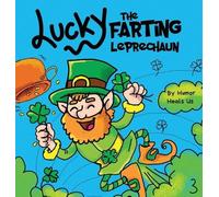 Humor Heals Us Lucky the Farting Leprechaun (Copertina rigida)