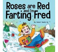 Humor Heals Us Roses are Red, and I'm Farting Fred (Tascabile)