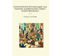 Humoristische Erinnerungen aus meinem academischen Leben, Erstes Bändchen