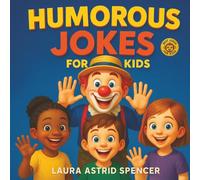 Humorous Jokes for Kids: The Best Illustrated Joke Book with Funny Pictures! An Awesome Collection of Riddles, Puns, and Cartoons for Boys and Girls.