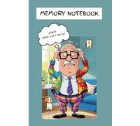 Humorous Memory Notebook for the Young At Heart: Forgetfulness Journal, Perfect Witty Quote Diary Gift for Seniors and Forgetful Adults