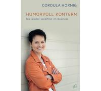 Humorvoll kontern: Nie wieder sprachlos im Business