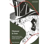 Humour in Iran: Eleven-hundred Years of Satire and Humour in Persian Literature