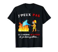 Humour Pompier Je Peux PAS La Caserne m'attenden Maglietta