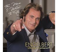 Engelbert Humperdinck The Man I Want to Be (CD) Album