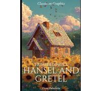 Humperdinck's Hansel and Gretel: A Graphic Novel