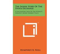 Humphrey B Neill The Inside Story Of The Stock Exchange (Copertina rigida)
