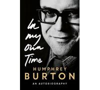 Humphrey Burton In My Own Time (Copertina rigida)