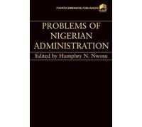 Humphrey N. Nwosu Problems of Nigerian Administration (Tascabile)