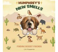 Humphrey's New Smells-Finding Desert Friends: Children's book about a St. Bernard dog learning about desert animals and their behaviors | Ages 3-5 | Size 8.5 x 8.5, 30 Pages: 1