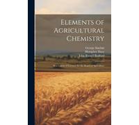 Humphry Davy George Sinclair John Russell Elements of Agricultural C (Tascabile)