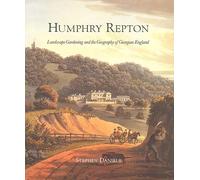 Humphry Repton: Landscape Gardening and the Geography of Georgian England