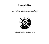 Hunab Ku: a system of natural healing