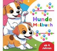 Hunde Malbuch: ab 4 Jahren