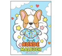 Hunde Malbuch: Ein wunderbares Geschenk mit 50+ liebevollen Zeichnungen für Kinder ab 6 Jahren
