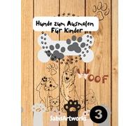 Hunde Malbuch für Kinder - Ausmalspaß mit süßen Welpen & Hunden: Über 40 Ausmalbilder für Kinder ab 3 Jahren | Fördert Kreativität, Konzentration & ... Perfektes Geschenk für kleine Hundeliebhaber