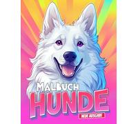 Hunde-Malbuch für Kinder: Ideal für Geburtstage und Feiertage | Über 50 lustige und süße Hundemotive zum Ausmalen.