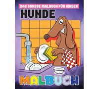 Hunde Malbuch: [Neue Ausgabe] Das grosse Malbuch für Kinder | Über 50 niedliche und einzigartige Designs zum Ausmalen und Entspannen.