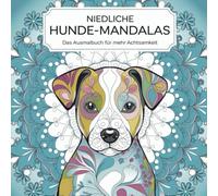 Hunde-Mandala Ausmalbuch für Erwachsene & Kinder: 55 Mandalas mit verschiedenen Hunderassen, zur Entspannung, Achtsamkeit & kreativen Stressbewältigung - Malspaß für Tierliebhaber
