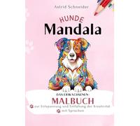 HUNDE-Mandala-Malbuch mit Sprüchen. Das Erwachsenen-Malbuch zur Entspannung und Entfaltung der Kreativität.: Anti-Stress Beschäftigung für Erwachsene.