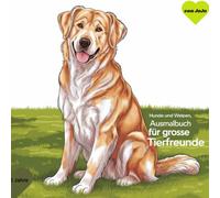 Hunde und Welpen, Ausmalbuch für grosse Tierfreunde