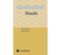 Hunde: Was uns fasziniert