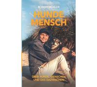 Hundemensch: Über Hunde, Menschen und das Dazwischen.