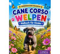 Hunderassen Malbuch Cane Corso: Cane Corso Welpen Malbuch für Kinder