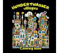 Hundertwasser Villages vol 1: Get ready for a colorful adventure with this Hundertwasser Houses coloring book!