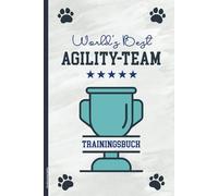 Hundetraining Agility: Tagebuch für Agility Training Hunde Geschenk für Hundebesitzer Hundetrainer das Trainingstagebuch für Notizen zum Hundesport Turnier in Hundeschule das Trainingsbuch Agility