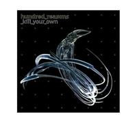 Hundred Reasons - Kill Your Own