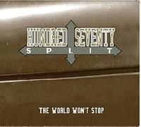 Hundred Seventy Split - The World Won't Stop