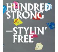 Hundred Strong - Stylin' Free [Import]