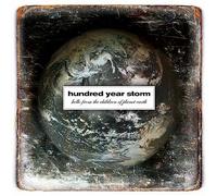 Hundred Year Storm - Hello From The Children Of Planet Earth