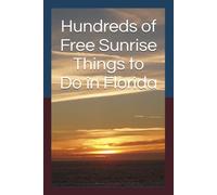 Hundreds of Free Sunrise Things to Do in Florida: USA